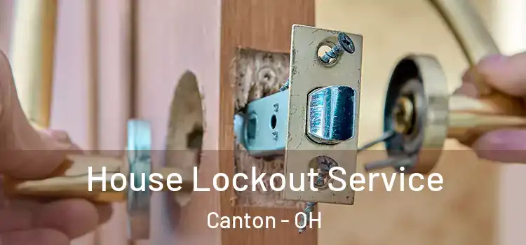 House Lockout Service Canton - OH