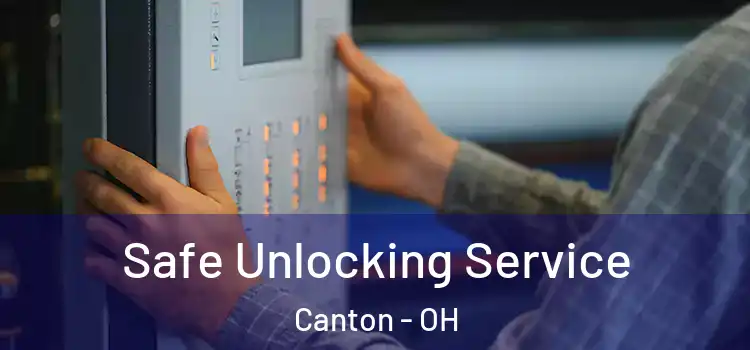 Safe Unlocking Service Canton - OH