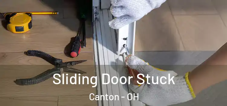 Sliding Door Stuck Canton - OH