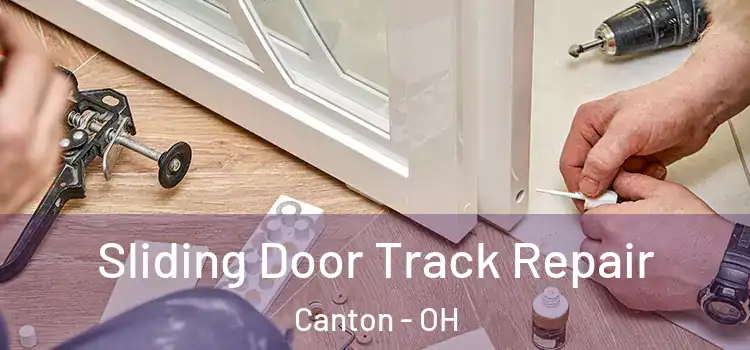 Sliding Door Track Repair Canton - OH